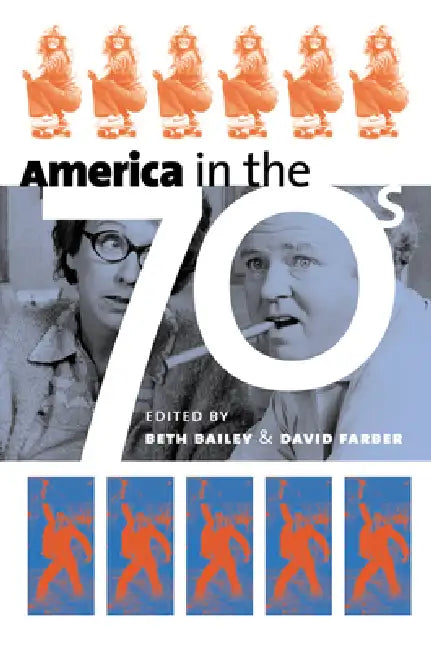 Buy America in the Seventies (English, Beth Bailey | David Farber) — BookShops.in