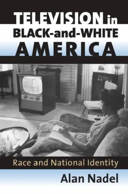 Buy Television in Black-And-White America (English, Alan Nadel) — BookShops.in