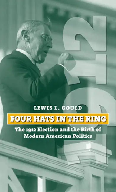 Buy Four Hats in the Ring (English, Lewis L. Gould) — BookShops.in