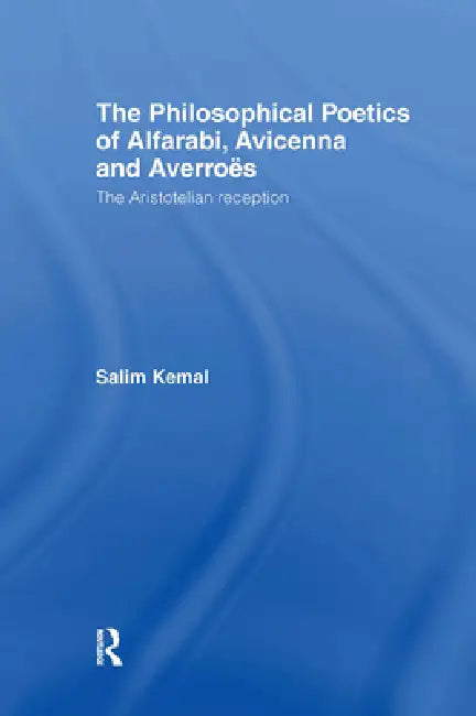 Buy The Philosophical Poetics of Alfarabi, Avicenna and Averroes (English, Salim Kemal) — BookShops.in