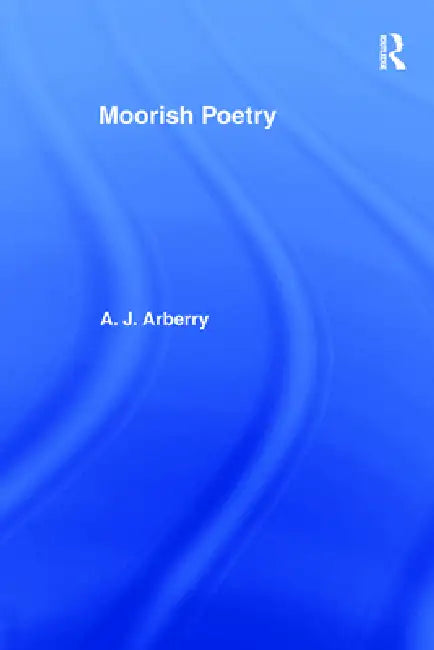 Buy Moorish Poetry | by A. J. Arberry | A. J. Arberry | Routledge | by A. J. Arberry | A. J. Arberry | Routledge | by A. J. Arberry | A. J. Arberry | Routledge | by A. J. Arberry | A. J. Arberry | Routledge | by A. J. Arberry | A. J. Arberry | Routledge | by A. J. Arberry | A. J. Arberry | Routledge | by A. J. Arberry | A. J. Arberry | Routledge | by A. J. Arberry | A. J. Arberry | Routledge | by A. J. Arberry | A. J. Arberry | Routledge | by A. J. Arberry | A. J. Arberry | Routledge | by A. J. Arbe — BookShops.in