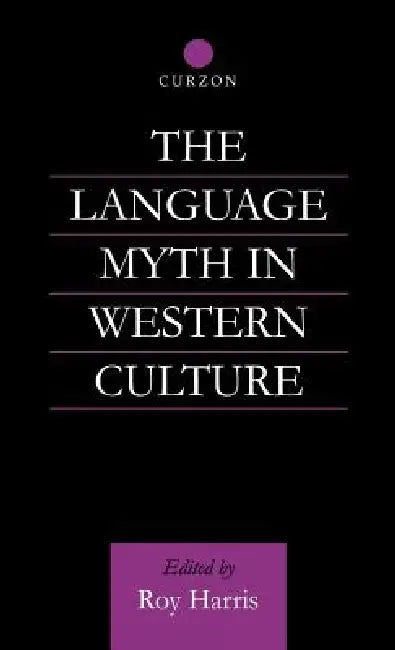 The Language Myth in Western Culture (English, Roy Harris)