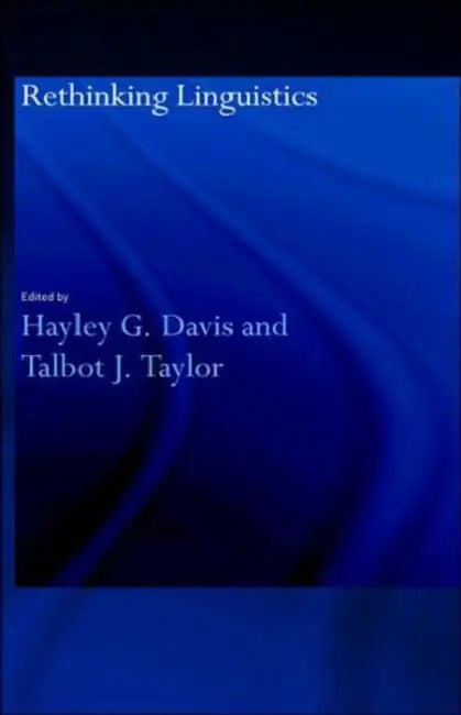 Buy Rethinking Linguistics (English, Hayley G. Davis | Talbot J. Taylor) — BookShops.in