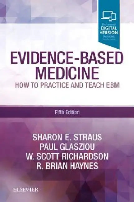 Buy Evidence-Based Medicine -5E: How to Practice and Teach EBM by Sharon E. Straus | Elsevier | Hardcover | 5th Edition | 2018 | 9780702062964 — BookShops.in