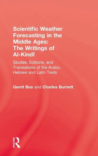 Scientific Weather Forecasting in the Middle Ages (English, Gerrit Bos | Charles Burnett)