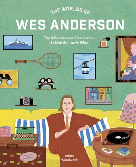Buy The Worlds of Wes Anderson (English, Adam Woodward) — BookShops.in