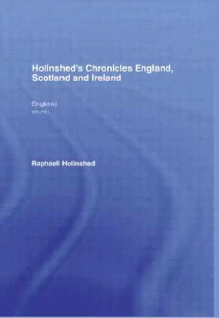 Buy Holinshed's Chronicles England, Scotland and Ireland (English, Holinshead Raphaell) — BookShops.in