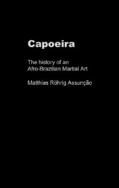 Buy Capoeira (English, Matthias Röhrig Assunção) — BookShops.in