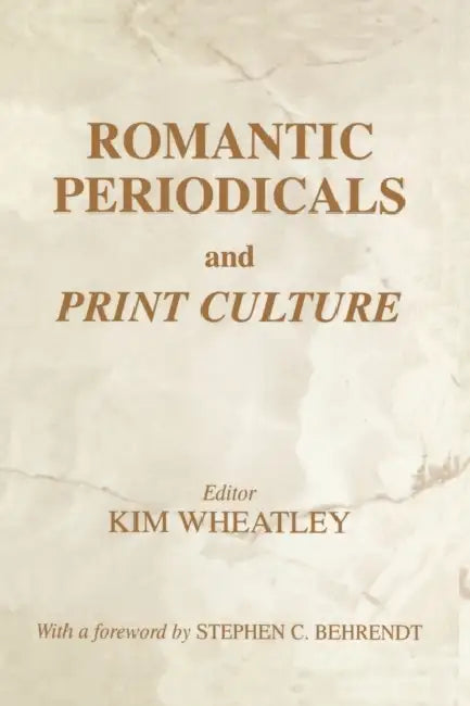 Buy Romantic Periodicals and Print Culture (English, Kim Wheatley) — BookShops.in