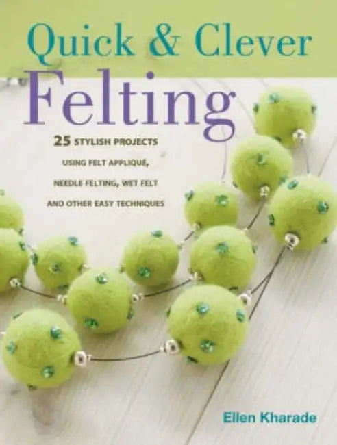 Buy Quick and Clever Felting (English, Ellen (Author) Kharade) — BookShops.in