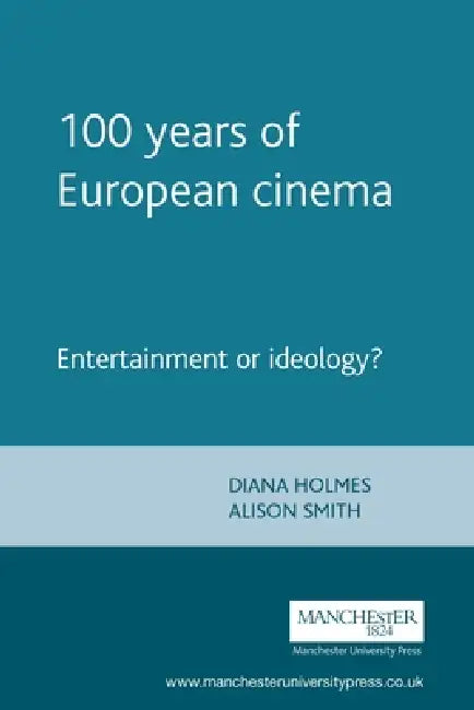 100 Years of European Cinema (English, Diana Holmes | Alison Smith)