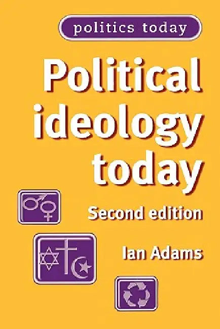 Political Ideology Today (English, Ian Adams)
