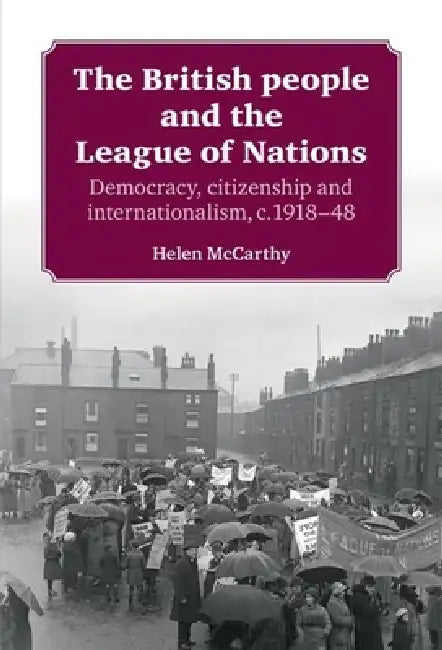 Buy The British People and the League of Nations (English, Helen McCarthy) — BookShops.in