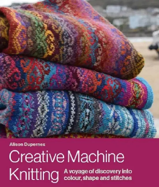Buy Creative Machine Knitting (English, Alison Dupernex) — BookShops.in
