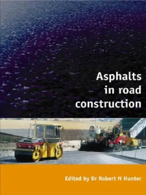 Buy Asphalts in Road Construction (English, Robert N. Hunter) — BookShops.in