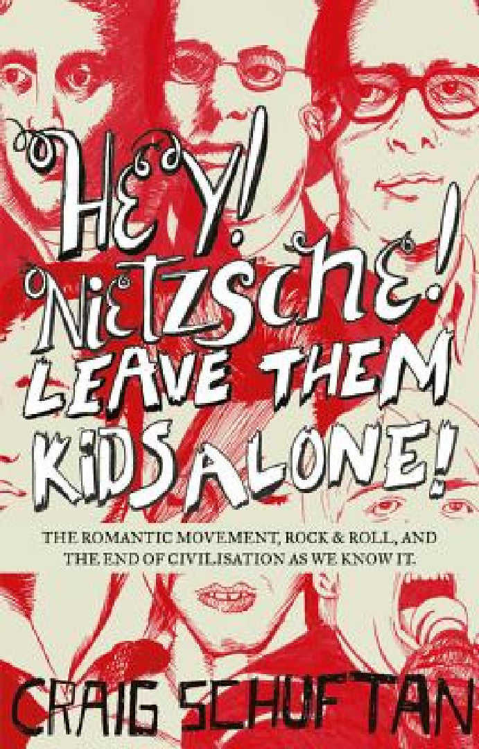 Buy Hey, Nietzsche! Leave Them Kids Alone! (English, Craig Schuftan) — BookShops.in