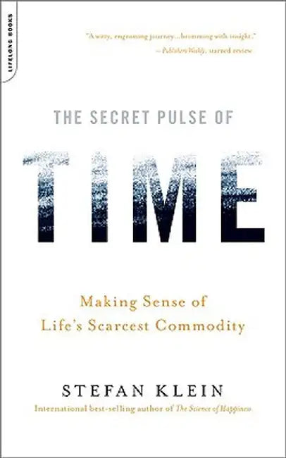 The Secret Pulse of Time (English, Stefan Klein)