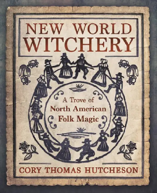 Buy New World Witchery (English, Cory Thomas Hutcheson) — BookShops.in
