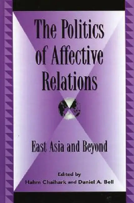 Buy The Politics of Affective Relations (English, Daniel a. Bell | Hahm Chaihark | Joseph Chan) — BookShops.in