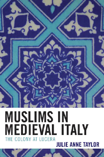 Muslims in Medieval Italy (English, Julie Taylor)