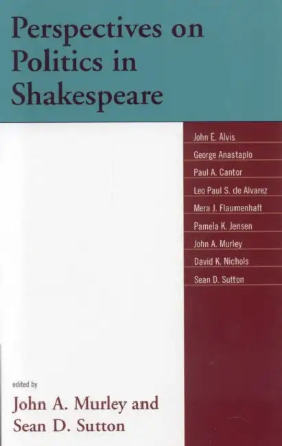 Buy Perspectives on Politics in Shakespeare (English, John A. Murley | Sean D. Sutton | John E. Alvis) — BookShops.in