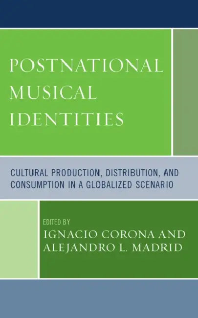 Postnational Musical Identities (English, Ignacio Corona | Alejandro L. Madrid | Arved Ashby)