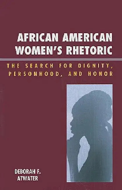 African American Women's Rhetoric (English, Deborah F. Atwater)