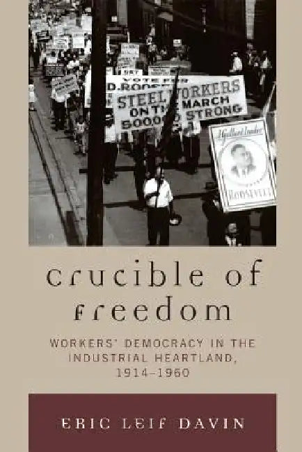 Crucible of Freedom (English, Eric Leif Davin)