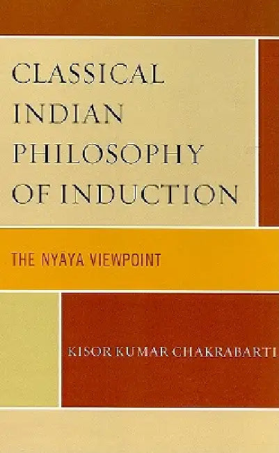 Buy Classical Indian Philosophy of Induction (English, Kisor Kumar Chakrabarti) — BookShops.in