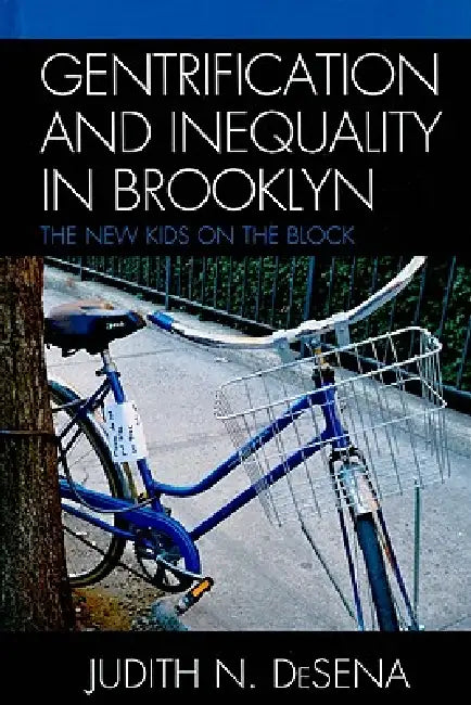 Gentrification and Inequality in Brooklyn (English, Judith DeSena)