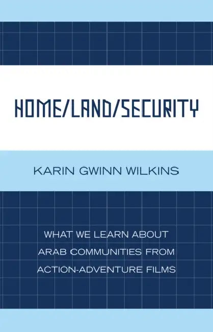 Home/Land/Security (English, Karin Gwinn Wilkins)