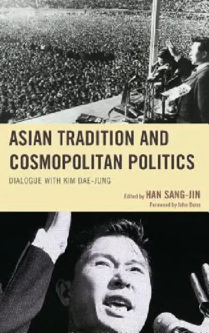 Buy Asian Tradition and Cosmopolitan Politics (English, Han Sang-Jin | John Dunn | Baek Jeong-Hun) — BookShops.in