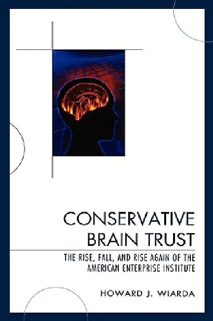 Buy Conservative Brain Trust (English, Howard J. Wiarda) — BookShops.in