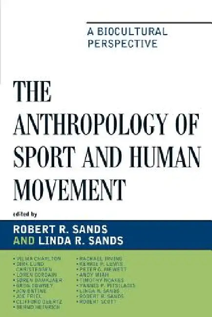 Buy Anthropology of Sport and Human Movement (English, Robert R. Sands | Linda R. Sands | Jon Entine) — BookShops.in