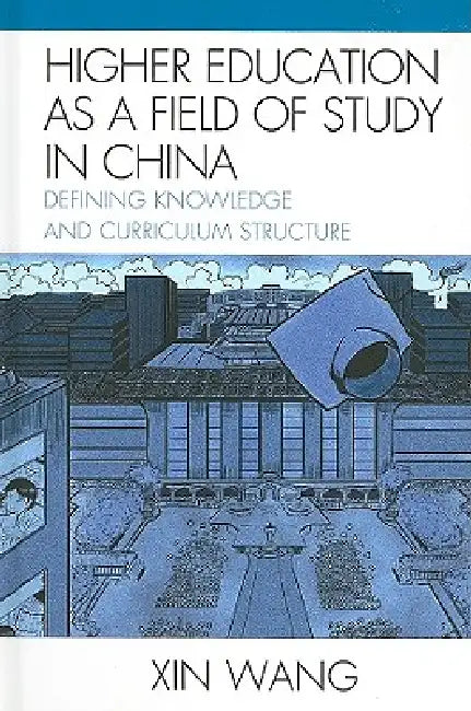 Buy Higher Education as a Field of Study in China (English, Xin Wang) — BookShops.in