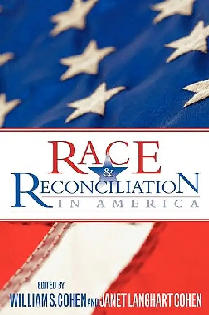 Buy Race & Reconciliation in America (English, William S. Cohen | Janet Langhart Cohen | Enola Gay Aird) — BookShops.in