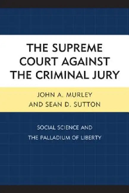 Buy Supreme Court against the Criminal Jury (English, John A. Murley | Sean D. Sutton) — BookShops.in