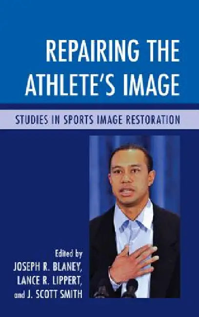 Buy Repairing the Athlete's Image (English, Joseph R. Blaney | Lance R. Lippert | Scott J. Smith) — BookShops.in