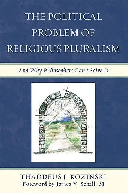 Buy Political Problem of Religious Pluralism (English, Thaddeus J. Kozinski | Sj James V. Schall) — BookShops.in