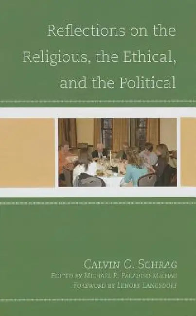 Buy Reflections on the Religious, the Ethical, and the Political (English, Calvin O. Schrag | Michael Paradiso-Michau | Lenore Langsdorf) — BookShops.in