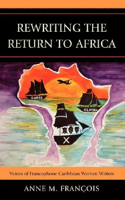 Buy Rewriting the Return to Africa (English, Anne M. François) — BookShops.in