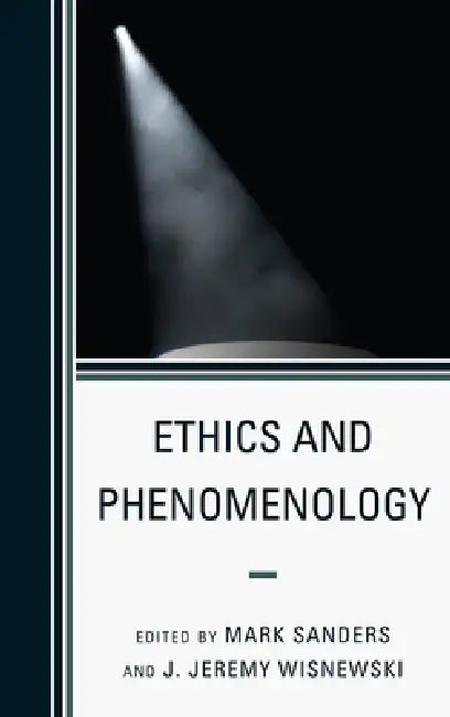 Buy Ethics and Phenomenology (English, Mark Sanders | J. Jeremy Wisnewski) — BookShops.in