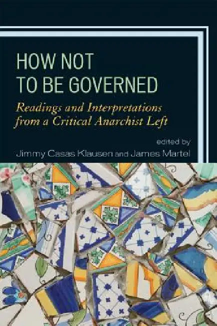 How Not to Be Governed (English, Banu Bargu | George Ciccariello-Maher | Katherine Gordy)