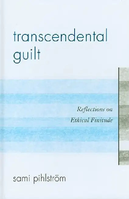 Transcendental Guilt (English, Sami Pihlström)