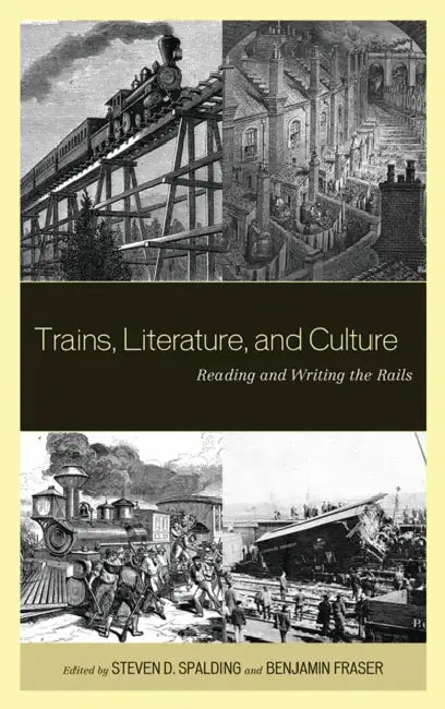 Buy Trains, Literature, and Culture (English, Steven D. Spalding | Benjamin Fraser | Roxanna Curto) — BookShops.in