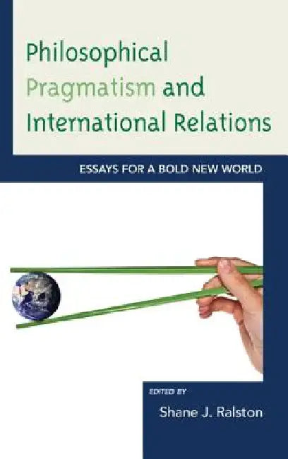 Buy Philosophical Pragmatism and International Relations (English, Brian E. Butler | Matthew J. Brown | Phillip Deen) — BookShops.in
