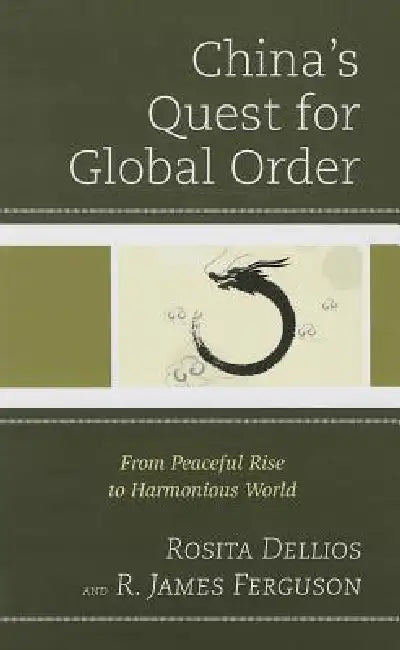 China's Quest for Global Order (English, Rosita Dellios | R. James Ferguson)