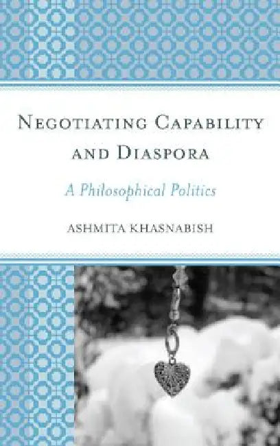 Negotiating Capability and Diaspora (English, Ashmita Khasnabish)