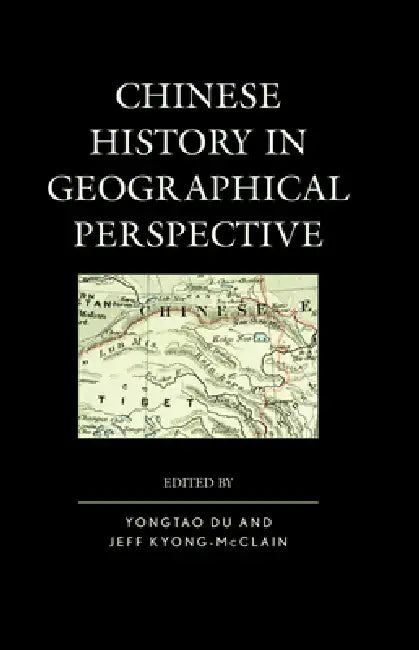 Buy Chinese History in Geographical Perspective (English, Yongtao Du | Jeff Kyong-McClain | Kathlene Baldanza) — BookShops.in