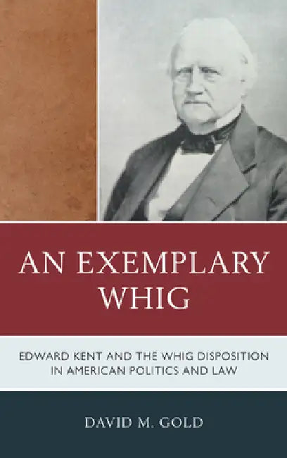 An Exemplary Whig (English, David M. Gold)